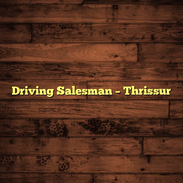 Driving Salesman – Thrissur